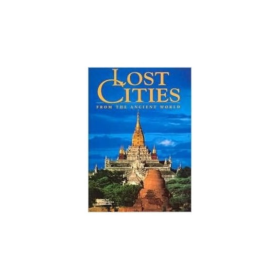 Pre-Owned Lost Cities from the Ancient World, 9780760783771, 0760783772, Hardcover, First Edition edition