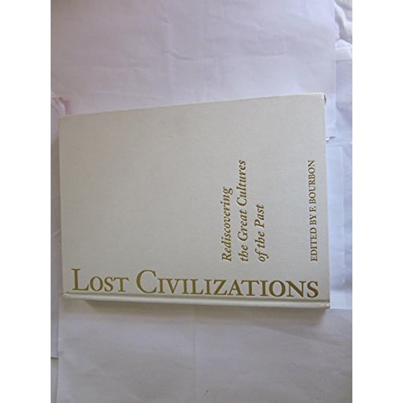 Pre-Owned Lost Civilizations: Rediscovering the Great Cultures of the Past Paperback