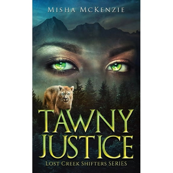 Lost Creek Shifters Tawny Justice: Lost Creek Shifter Series Book 1, Book 1, (Paperback)
