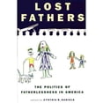 thumbnail image 1 of Pre-Owned Lost Fathers: The Politics of Fatherlessness in America (Paperback) 0312224710 9780312224714, 1 of 1