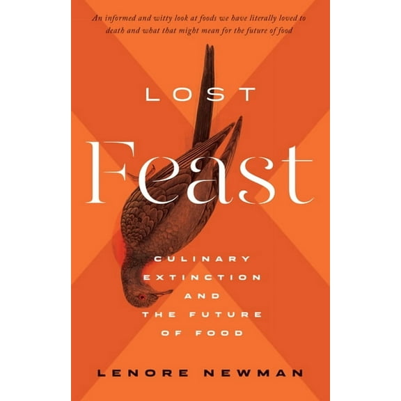 Lost Feast : Culinary Extinction and the Future of Food (Hardcover)