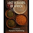 thumbnail image 1 of Cookbooks Lost Flavors of Africa: Forgotten Recipes and Culinary Traditions, Book 5, (Paperback), 1 of 1