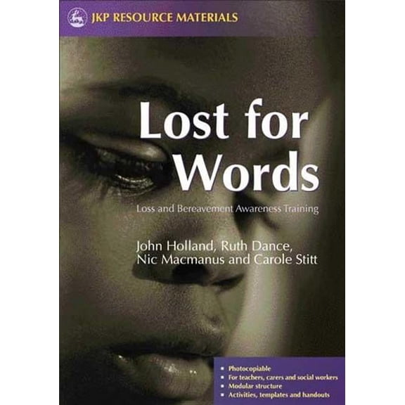 Jkp Resource Materials Lost for Words: Loss and Bereavement Awareness Training, (Paperback)