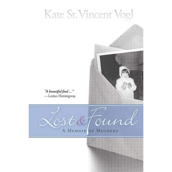 Lost & Found: A Memoir of Mothers (Paperback) by Kate St Vincent Vogl
