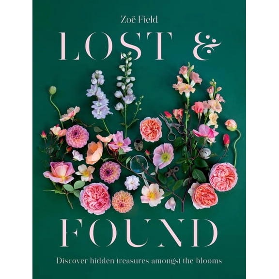 Lost & Found: Discover Hidden Treasures Amongst the Blooms, (Hardcover)
