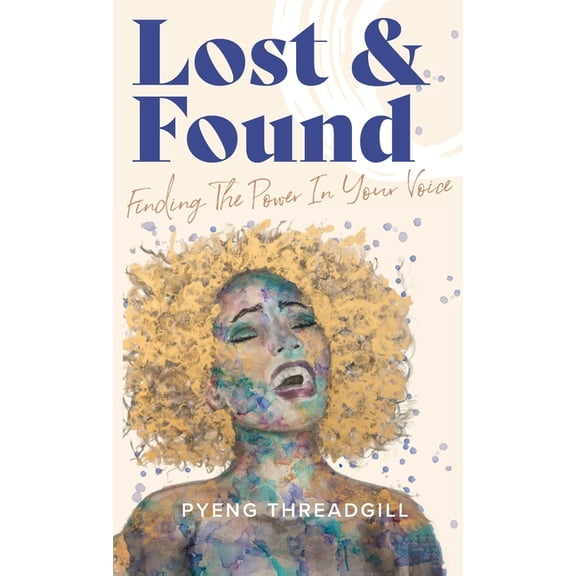 Lost & Found: Finding The Power In Your Voice, (Hardcover)