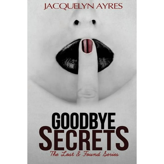 Lost & Found: Goodbye Secrets: The Lost & Found Series #2 (Paperback)