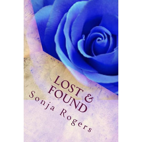 Lost & Found: Lost & Found: How God Encouraged Me to Change My Life (Paperback)