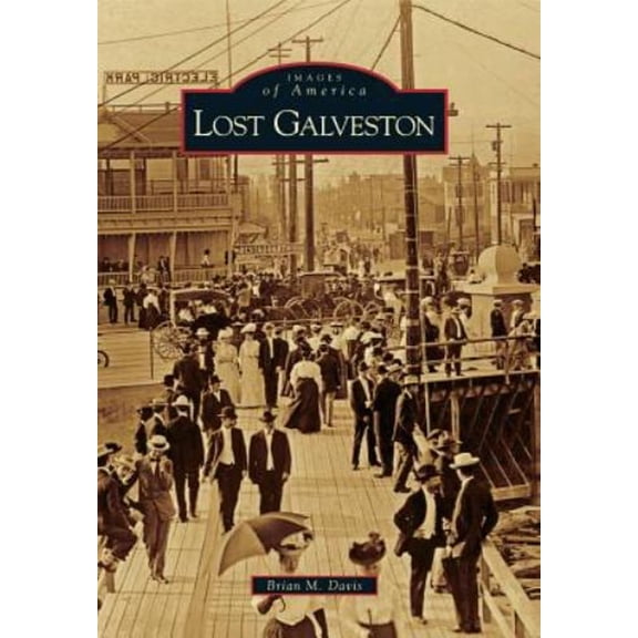 Pre-Owned Lost Galveston (Paperback) 0738566845 9780738566849