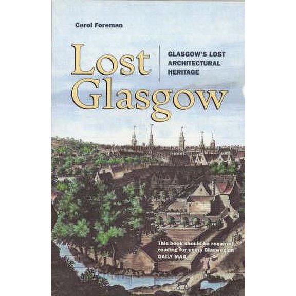 Pre-Owned Lost Glasgow : Glasgow's Lost Architectural Heritage