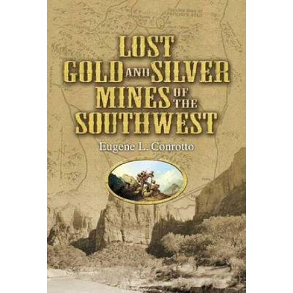 Pre-Owned Lost Gold and Silver Mines of the Southwest (Paperback) 0486292754 9780486292755