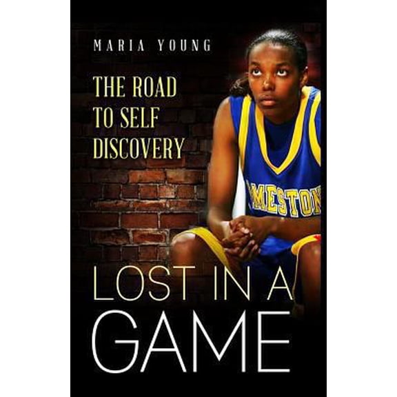 Pre-Owned Lost In A Game: The Journey to Self Discovery (Paperback) 1945304472 9781945304477