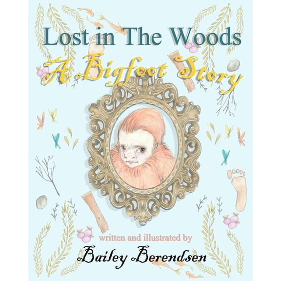 Cryptid Adventures Lost In The Woods: A Bigfoot Story, Book 1, (Paperback)