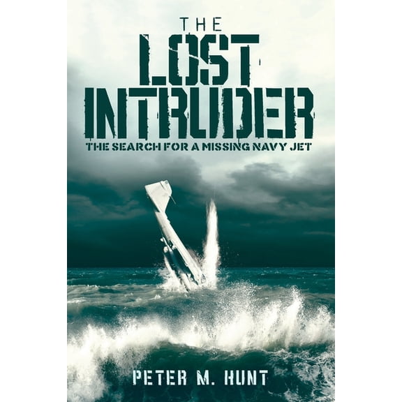 Lost Intruder : The Search for a Missing Navy Jet