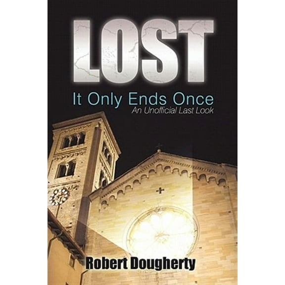 Lost- It Only Ends Once : An Unofficial Last Look