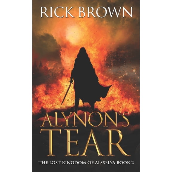Lost Kingdom of Alsselya Alynon's Tear, Book 2, (Paperback)