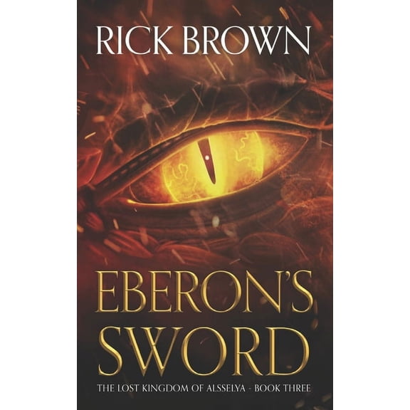 Lost Kingdom of Alsselya Eberon's Sword, Book 3, (Paperback)