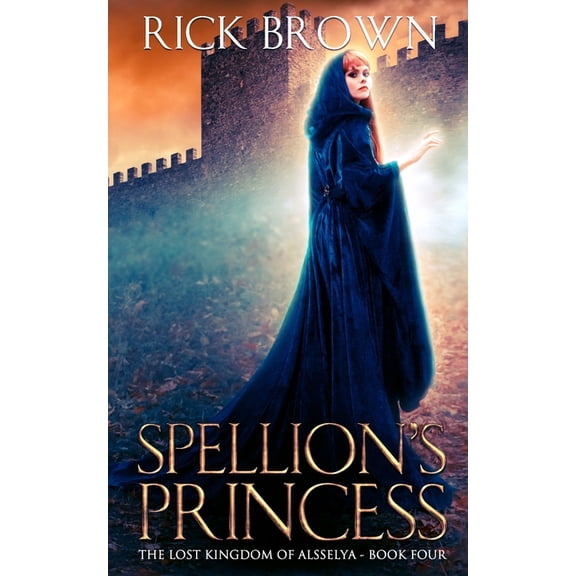 Lost Kingdom of Alsselya Spellion's Princess, Book 4, (Paperback)