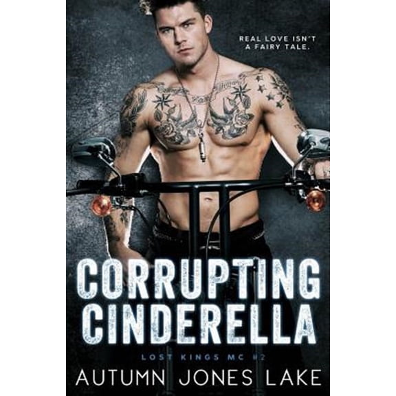 Lost Kings MC: Corrupting Cinderella (Lost Kings MC, Book 2) (Paperback)