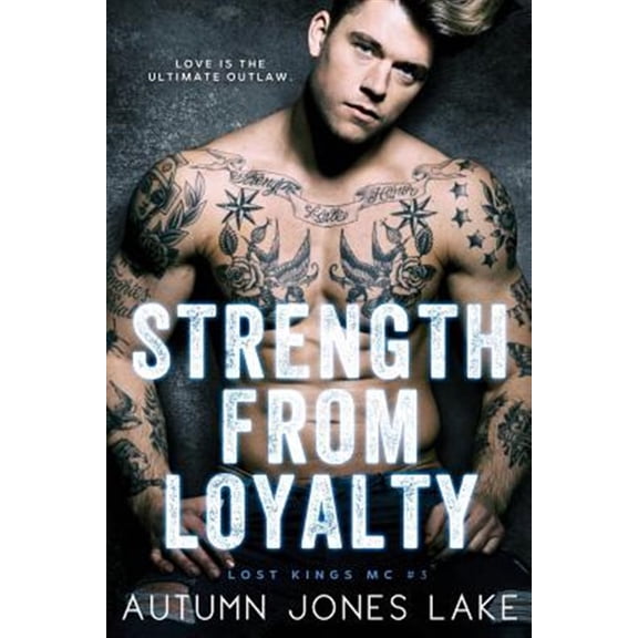 Lost Kings MC: Strength From Loyalty (Lost Kings MC #3) (Paperback)