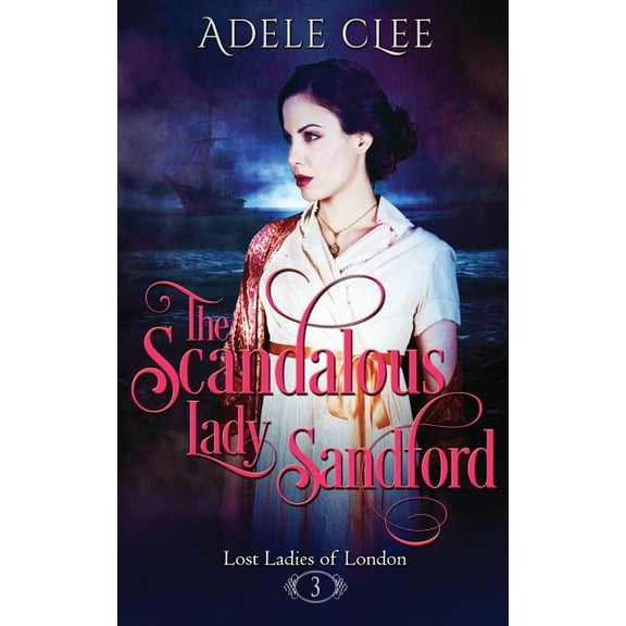 Lost Ladies of London: The Scandalous Lady Sandford (Paperback)