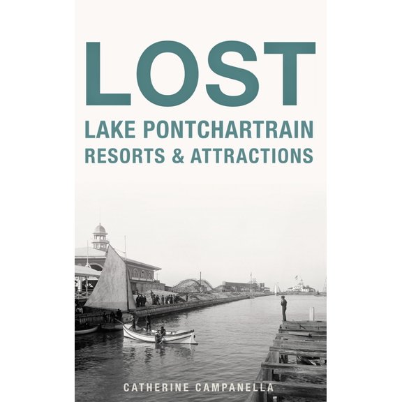 Lost Lake Pontchartrain Resorts and Attractions (Hardcover)