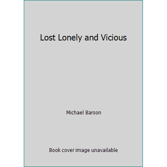 Pre-Owned Lost Lonely and Vicious (Paperback) 0679739688 9780679739685