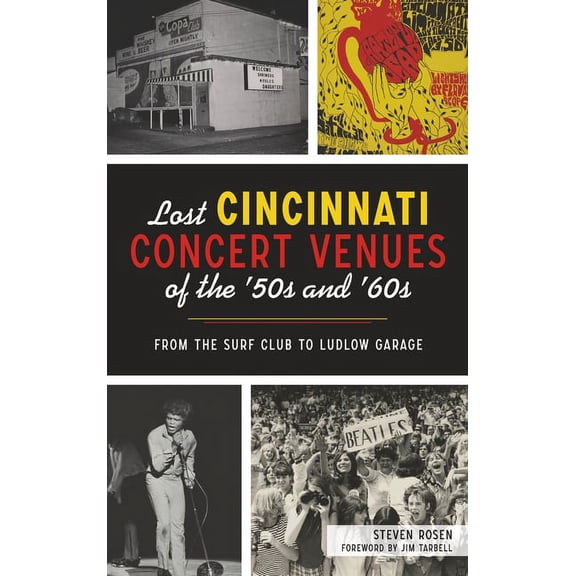 Lost: Lost Cincinnati Concert Venues of the '50s and '60s: From the Surf Club to Ludlow Garage (Hardcover)