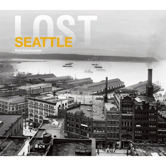 Pre-Owned Lost Seattle (Hardcover) 1909108634 9781909108639