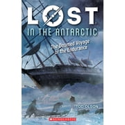 Lost Lost in the Antarctic The Doomed Voyage of the Endurance Lost #4 Volume 4, Book 4, Paperback