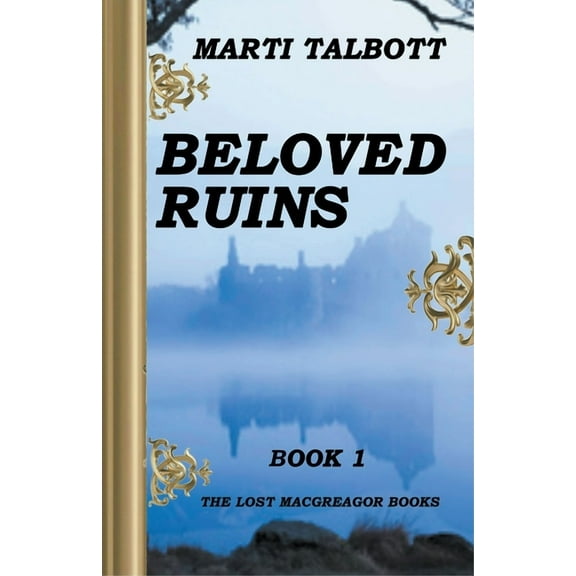Lost Macgreagor Books Beloved Ruins, Book 1, Book 1, (Paperback)