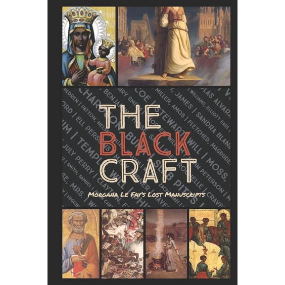 The Lost Manuscripts The Black Craft: A Direct Comparison of the Origins of Religion, Witchcraft & Spirituality in their use for Conquest, Book 2, (Paperback)