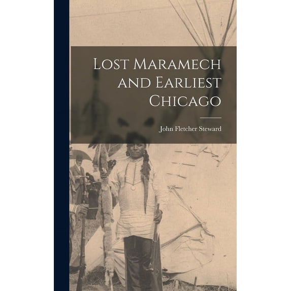 Lost Maramech and Earliest Chicago (Hardcover)