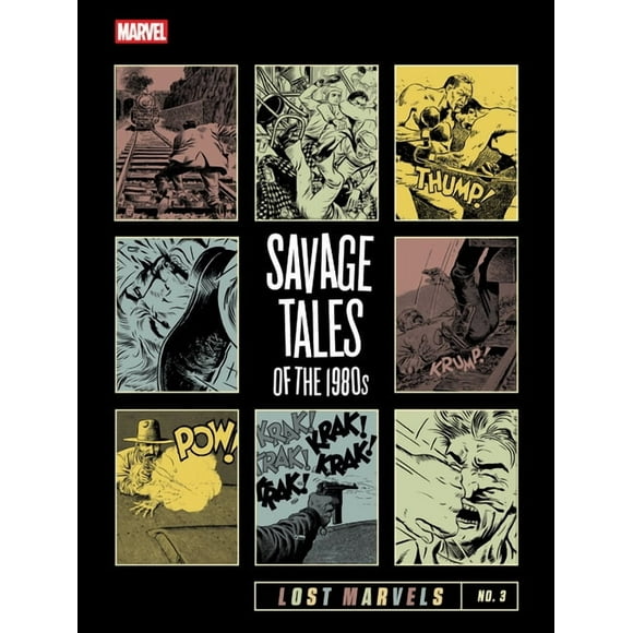Lost Marvels Lost Marvels No. 3: Savage Tales of the 1980s, (Hardcover)