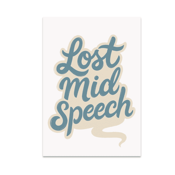 Lost Mid Speech Decor - Public Speaking Enthusiast - 13x19 Poster Print
