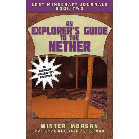 Lost Minecraft Journals Series: An Explorer's Guide to the Nether : Lost Minecraft Journals, Book Two (Paperback)