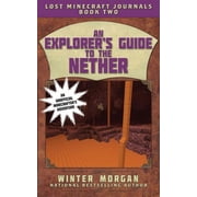 Lost Minecraft Journals Series: An Explorer's Guide to the Nether : Lost Minecraft Journals, Book Two (Paperback)