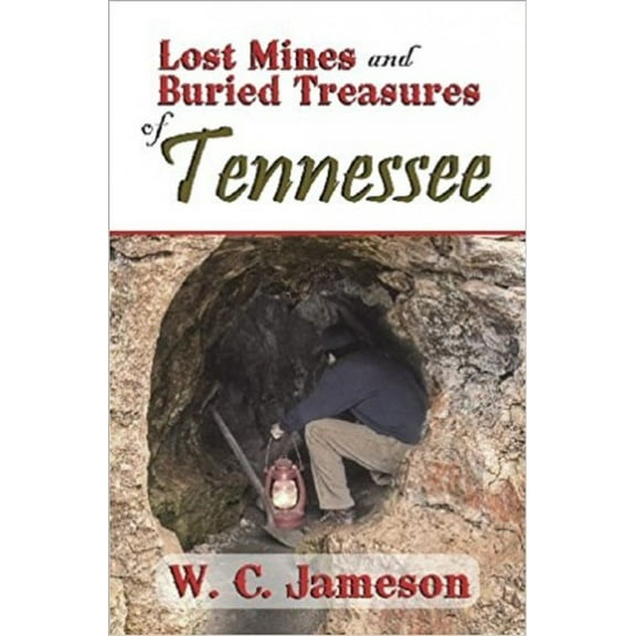 Lost Mines and Buried Treasures series: Lost Mines and Buried Treasures of Tennessee (Paperback)