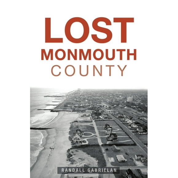 Lost Monmouth County (Paperback) by Randall Gabrielan