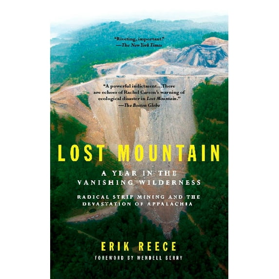 Lost Mountain: A Year in the Vanishing Wilderness Radical Strip Mining and the Devastation of Appalachia, (Paperback)