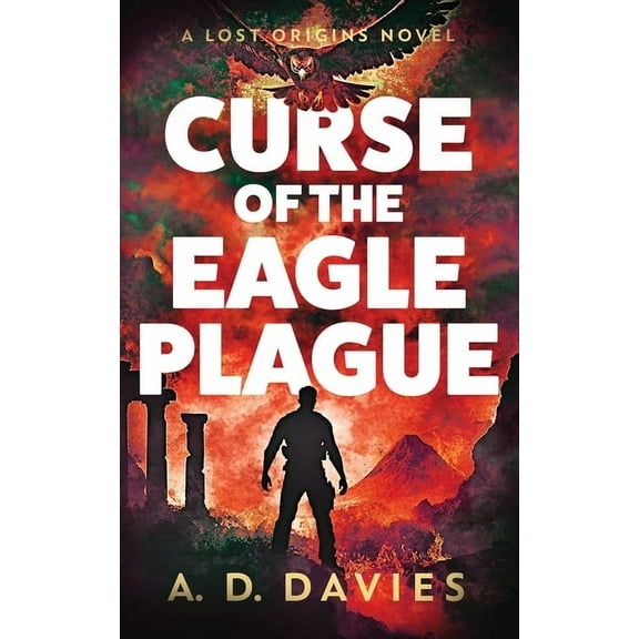 Lost Origins The Curse of the Eagle Plague, Book 3, (Paperback)