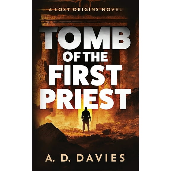 Lost Origins Tomb of the First Priest: A Lost Origins Novel, Book 1, (Paperback)