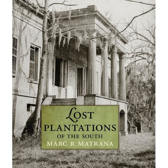 Pre-Owned Lost Plantations of the South (Hardcover) 1578069424 9781578069422