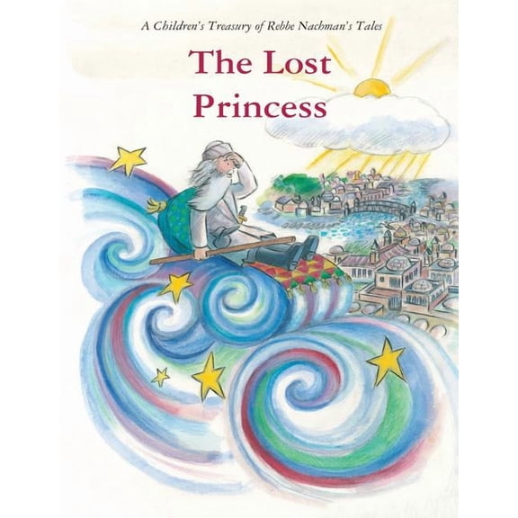 A Children's Treasury of Rebbe Nachman's The Lost Princess, Book 1, (Paperback)