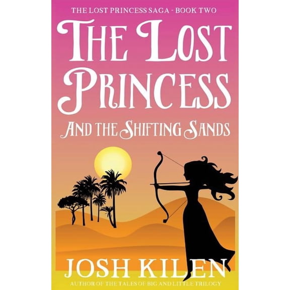 The Lost Princess Saga The Lost Princess and the Shifting Sands, Book 2, (Paperback)