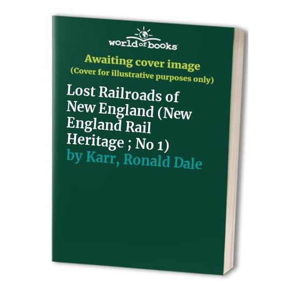 Pre-Owned Lost Railroads of New England (Paperback) 9780942147049