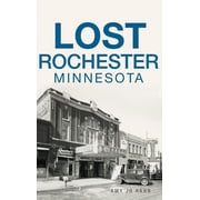 Lost Rochester, Minnesota Hardcover