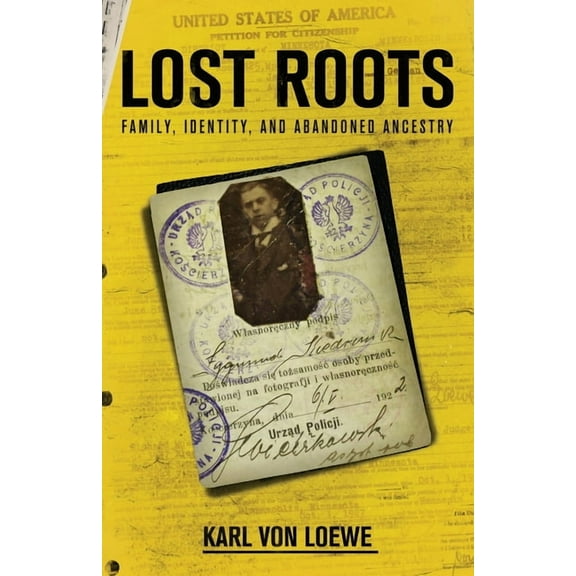 Lost Roots: Family, Identity, and Abandoned Ancestry, (Paperback)