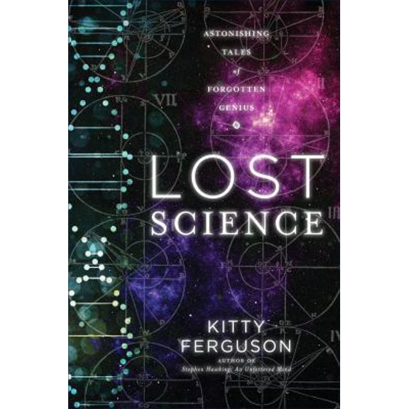 Pre-Owned Lost Science: Astonishing Tales of Forgotten Genius (Hardcover) 1454918071 9781454918073