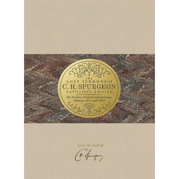 The Lost Sermons of C.H. Spurgeon: The Lost Sermons of C. H. Spurgeon Volume IV — Collector's Edition : His Earliest Outlines and Sermons Between 1851 and 1854 (Hardcover)